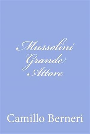 Image du vendeur pour Mussolini Grande Attore -Language: italian mis en vente par GreatBookPrices