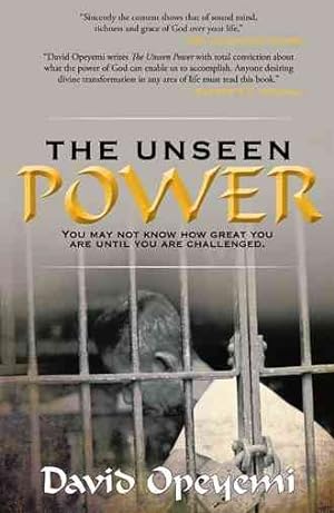 Seller image for Unseen Power : You May Not Know What You Are Worth Until You Are Challenged for sale by GreatBookPricesUK