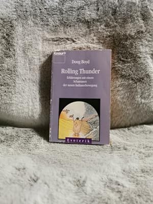 Rolling Thunder : Erfahrungen mit e. Schamanen d. neuen Indianerbewegung. [Aus d. Amerikan. von J...