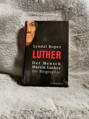 Bild des Verkufers fr Der Mensch Martin Luther : die Biographie. Lyndal Roper ; aus dem Englischen von Holger Fock und Sabine Mller zum Verkauf von TschaunersWelt