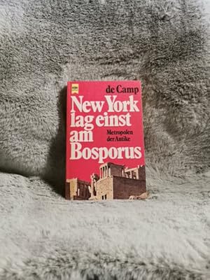 Bild des Verkufers fr New York lag einst am Bosporus : Metropolen d. Antike. de Camp. [Dt. bers. von Wilhelm Duden] / Heyne-Bcher ; Nr. 7001 : Heyne non fiction zum Verkauf von TschaunersWelt