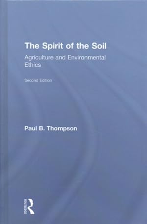 Imagen del vendedor de Spirit of the Soil : Agriculture and Environmental Ethics a la venta por GreatBookPricesUK