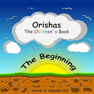 Seller image for Orishas The Children's Book: The Beginning for sale by GreatBookPrices