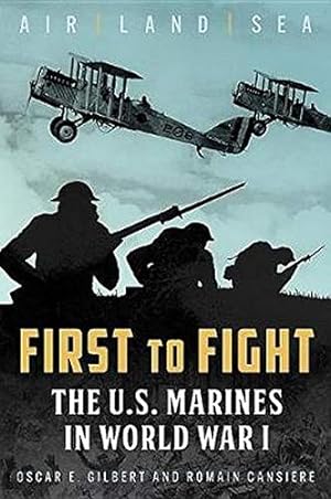 Seller image for First to Fight: The U.S. Marines in World War I for sale by WeBuyBooks