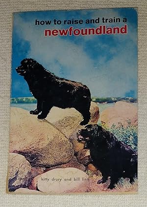 Imagen del vendedor de How To Raise And Train A Newfoundland; DS-1100 a la venta por The Librarian's Books
