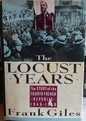 Immagine del venditore per The Locust Years: The Story of the Fourth French Republic 1946-1958 venduto da The Book House, Inc.  - St. Louis