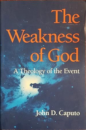 Imagen del vendedor de The Weakness of God: A Theology of the Event a la venta por The Book House, Inc.  - St. Louis