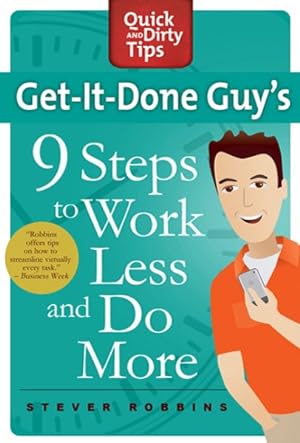 Seller image for Get-it-Done Guy's 9 Steps to Work Less and Do More for sale by GreatBookPrices