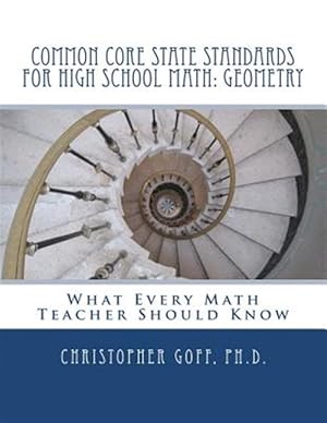 Seller image for Common Core State Standards for High School Math : Geometry: What Every Math Teacher Should Know for sale by GreatBookPrices