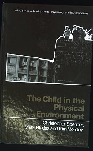 Bild des Verkufers fr Child in the Physical Environment: The Development of Spatial Knowledge and Cognition. Wiley Series in Developmental Psychology and Its Applications zum Verkauf von books4less (Versandantiquariat Petra Gros GmbH & Co. KG)