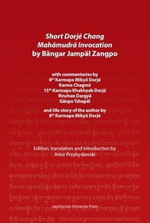 Seller image for Short Dorj Chang Mahamudra Invocation by Bngar Jampl Zangpo commentaries by 8th Karmapa Miky Dorj, Karma Chagm, 15th Karmapa Khakhyab Dorj, (Paperback) for sale by Grand Eagle Retail