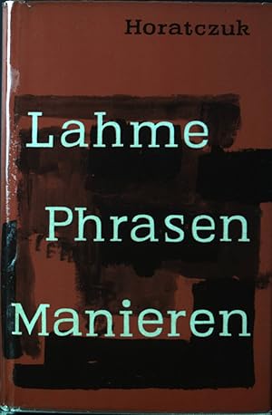 Imagen del vendedor de Lahme, Phrasen und Manieren : Betrachtungen fr "einfache" Christen. a la venta por books4less (Versandantiquariat Petra Gros GmbH & Co. KG)