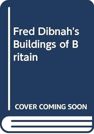 Imagen del vendedor de Fred Dibnah's Buildings of Britain; The Engineering Wonders that made Britain Great. a la venta por WeBuyBooks