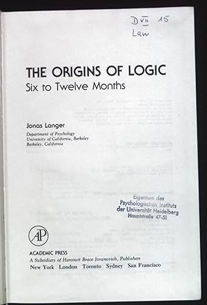 Seller image for The Origins of Logic. Six to Twelve Months. Development Psychology Series. for sale by books4less (Versandantiquariat Petra Gros GmbH & Co. KG)