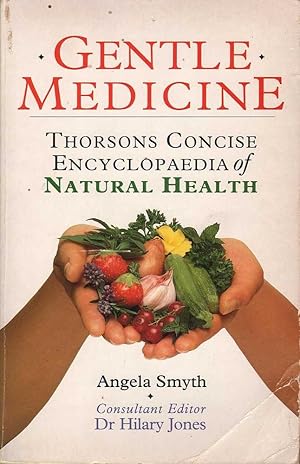 Seller image for Gentle Medicine: Thorsons Concise Encyclopaedia of Natural Health for sale by Mr Pickwick's Fine Old Books
