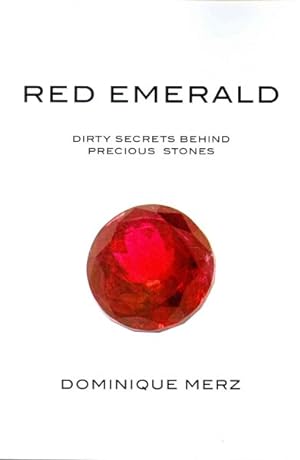 Seller image for Red Emerald : Dirty Secrets Behind Precious Stones for sale by GreatBookPrices