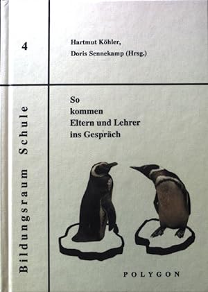 Seller image for So kommen Eltern und Lehrer ins Gesprch. Bildungsraum Schule ; Bd. 4 for sale by books4less (Versandantiquariat Petra Gros GmbH & Co. KG)