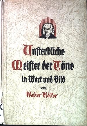 Seller image for Unsterbliche Meister der Tne in Wort und Bild. for sale by books4less (Versandantiquariat Petra Gros GmbH & Co. KG)