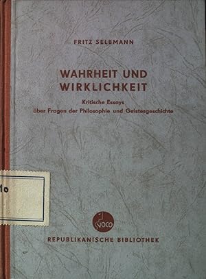 Seller image for Wahrheit und Wirklichkeit : Kritische Essays ber Fragen der Philosophie und Geistesgeschichte. Bd. 4. for sale by books4less (Versandantiquariat Petra Gros GmbH & Co. KG)