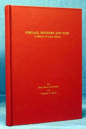 Portage, Pioneers, And Pubs, A History Of Lyons, Illinoi