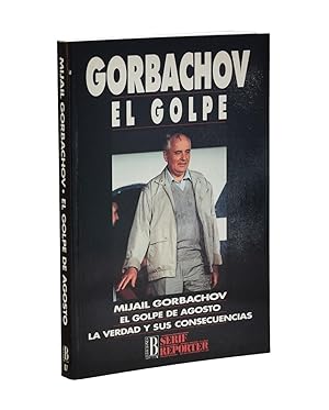 Imagen del vendedor de GORBACHOV: EL GOLPE DE AGOSTO. LA VERDAD Y SUS CONSECUENCIAS a la venta por Librera Monogatari