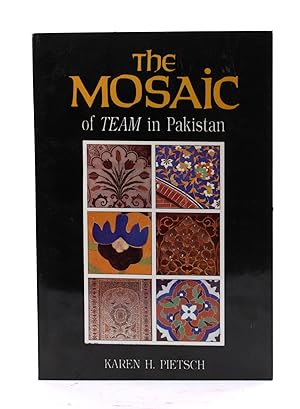Seller image for THE MOSAIC OF TEAM IN PAKISTAN: The First Twenty-Five Years of the Work of The Evangelical Alliance Mission in Pakistan, 1946 to 1971 for sale by Arches Bookhouse