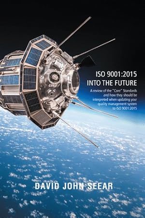 Seller image for ISO 9001 : 2015 into the Future for sale by GreatBookPrices
