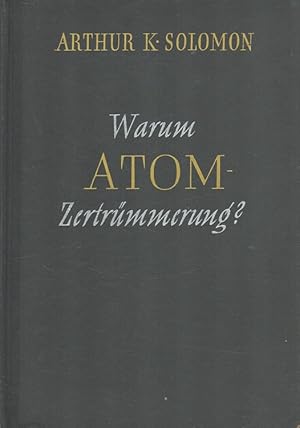 Warum Atomzertrümmerung? Übertr. u. mit Erl. vers. von Wilhelm Flöttmann