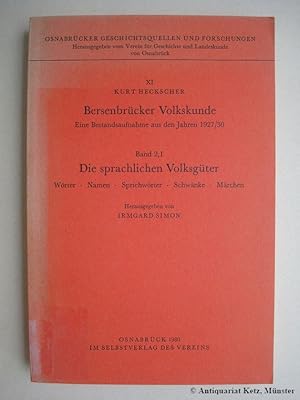 Image du vendeur pour Bersenbrcker Volkskunde. Eine Bestandsaufnahme aus den Jahren 1927/30. Band. 2,1: Die sprachlichen Volksgter. Wrter, Namen, Sprichwrter, Schwanke, Mrchen. Hrsg. von Irmgard Simon. mis en vente par Antiquariat Hans-Jrgen Ketz