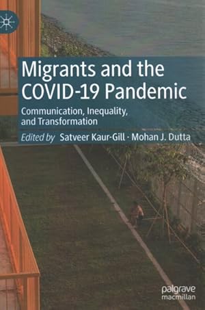 Image du vendeur pour Migrants and the COVID-19 Pandemic : Communication, Inequality, and Transformation mis en vente par GreatBookPrices