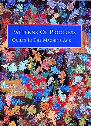 Bild des Verkufers fr Patterns of Progress: Quilts in the Machine Age zum Verkauf von Absaroka Asian Books