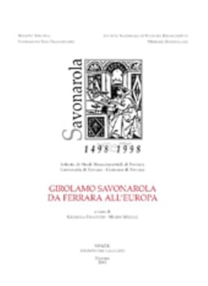 Immagine del venditore per Girolamo Savonarola da Ferrara all'Europa. Pubblicazione dell'Istituto Nazionale sul Rinascimento. Memorie Domenicane. Fondazione Ezio Franceschini. Istituto di Studi Rinascimentali di Ferrara. Universit di Ferrara. venduto da FIRENZELIBRI SRL