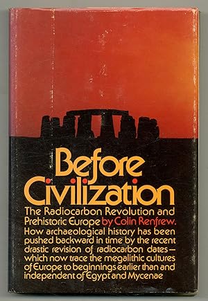 Bild des Verkufers fr Before Civilization: The Radiocarbon Revolution and Prehistoric Europe zum Verkauf von Between the Covers-Rare Books, Inc. ABAA