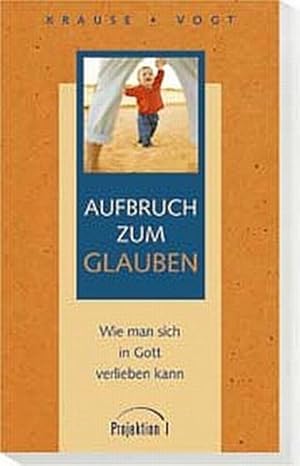 Aufbruch zum Glauben