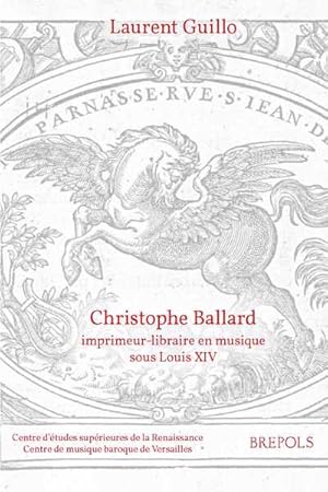 Seller image for Christophe Ballard, imprimeur-libraire en musique sous Louis XIV. Avec un inventaire des ditions des Ballard de 1672  1715 for sale by Libreria Studio Bosazzi