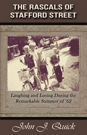 Image du vendeur pour Rascals of Stafford Street : Laughing and Losing During the Remarkable Summer of '62 mis en vente par GreatBookPrices