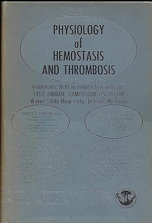 PHYSIOLOGY OF HEMOSTASIS AND THROMBOSIS: CONFERENCE HELD IN CONJUNCTION WITH THE 14TH ANNUAL SYMP...