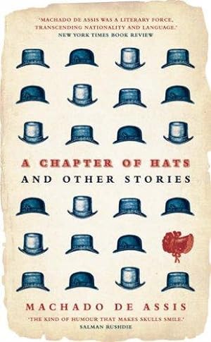 Bild des Verkufers fr A Chapter of Hats: Selected Stories - Tranlated by John Gledson zum Verkauf von WeBuyBooks