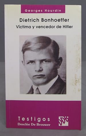 Seller image for Dietrich Bonhoeffer. Victima y vencedor de Hitler. Georges Hourdin for sale by EL DESVAN ANTIGEDADES