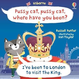 Seller image for Pussy cat, pussy cat, where have you been? I've been to London to visit the King (Paperback) for sale by Grand Eagle Retail