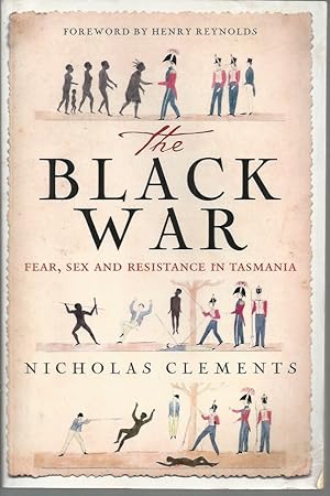 Seller image for Black War, The: Fear, Sex And Resistance In Tasmania for sale by Elizabeth's Bookshops