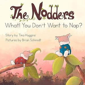 Bild des Verkufers fr The Nodders: What! You Don\ t Want to Nap? zum Verkauf von moluna