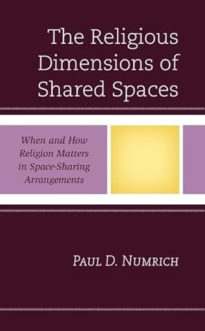 Seller image for Religious Dimensions of Shared Spaces : When and How Religion Matters in Space-sharing Arrangements for sale by GreatBookPrices