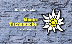 Seller image for Monte Tschentsche : Gipfelbuchverse for sale by AHA-BUCH GmbH