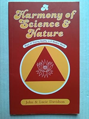 Image du vendeur pour Harmony of Science and Nature: Ways of Staying Healthy in a Modern World mis en vente par WeBuyBooks