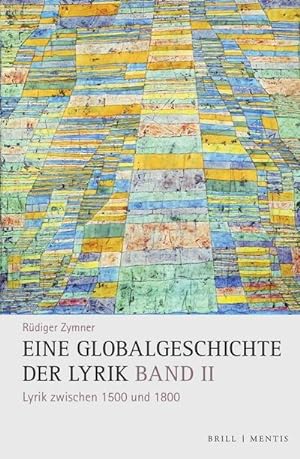 Seller image for Eine Globalgeschichte der Lyrik, Band II : Lyrik zwischen 1500 und 1800 for sale by AHA-BUCH GmbH