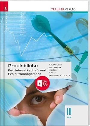 Imagen del vendedor de Praxisblicke - Betriebswirtschaft und Projektmanagement III HLW + digitales Zusatzpaket a la venta por moluna