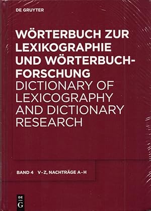 Seller image for Wrterbuch zur Lexikographie und Wrterbuchforschung / Dictionary of Lexicography and Dictionary Research. Band 4: V-Z, Nachtrge und Gesamtregister A H. for sale by Buch von den Driesch