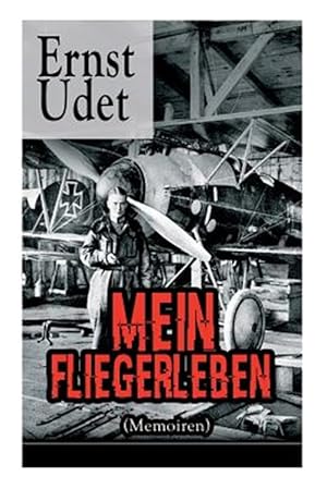 Imagen del vendedor de Mein Fliegerleben (Memoiren) - Vollst Ndige Ausgabe Mit Abbildungen -Language: german a la venta por GreatBookPrices