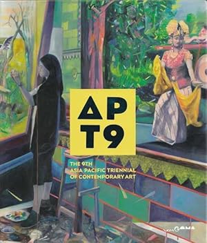 Bild des Verkufers fr APT9: The 9th Asia Pacific Triennial of Contemporary Art zum Verkauf von Goulds Book Arcade, Sydney